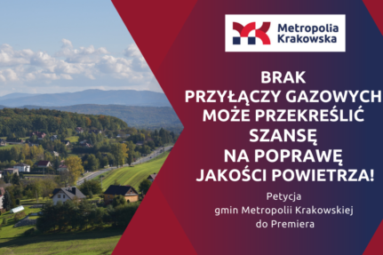 Petycja gmin Metropolii Krakowskiej do Premiera o środki na budowę przyłączy gazowych – ich brak może przekreślić szansę na poprawę jakości powietrza!