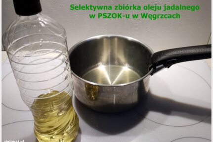 Segreguj olej! Selektywna zbiórka oleju jadalnego w PSZOK-u w Węgrzcach